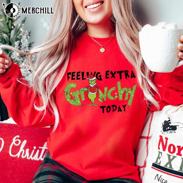 Feeling Extra Grinchy Today Shirt Grinch Gift for Adults