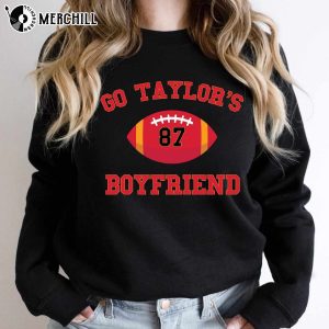 Go Taylors Boyfriend Sweatshirt Taylor Swift Travis Kelce