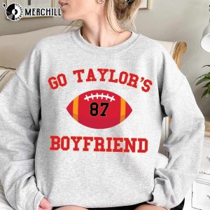 Go Taylors Boyfriend Sweatshirt Taylor Swift Travis Kelce