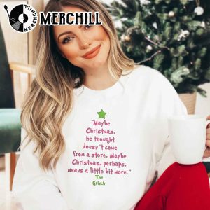 Grinch Christmas Sweatshirt Maybe Christmas He Thought Doesn’t Come from a Store