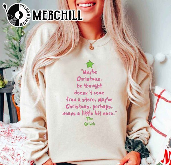 Grinch Christmas Sweatshirt Maybe Christmas He Thought Doesn’t Come from a Store