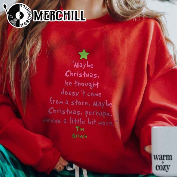 Grinch Christmas Sweatshirt Maybe Christmas He Thought Doesn’t Come from a Store