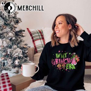 In My Grinch Era Shirt Grinch Christmas Sweatshirt 3