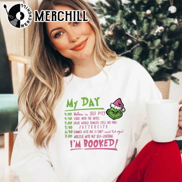 The Grinch Christmas Schedule Funny Sweatshirt My Day I’m Booked