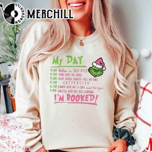 The Grinch Christmas Schedule Funny Sweatshirt My Day Im Booked 4