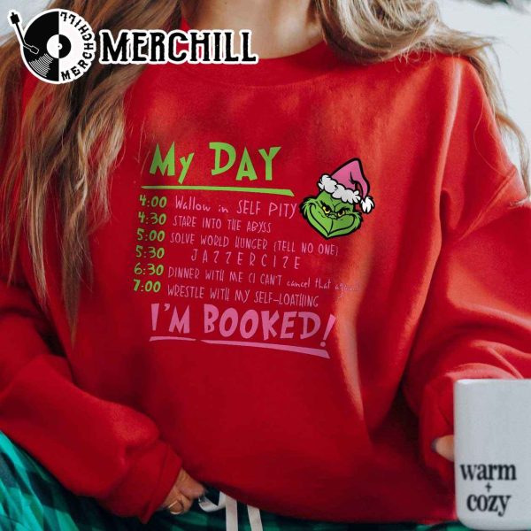 The Grinch Christmas Schedule Funny Sweatshirt My Day I’m Booked