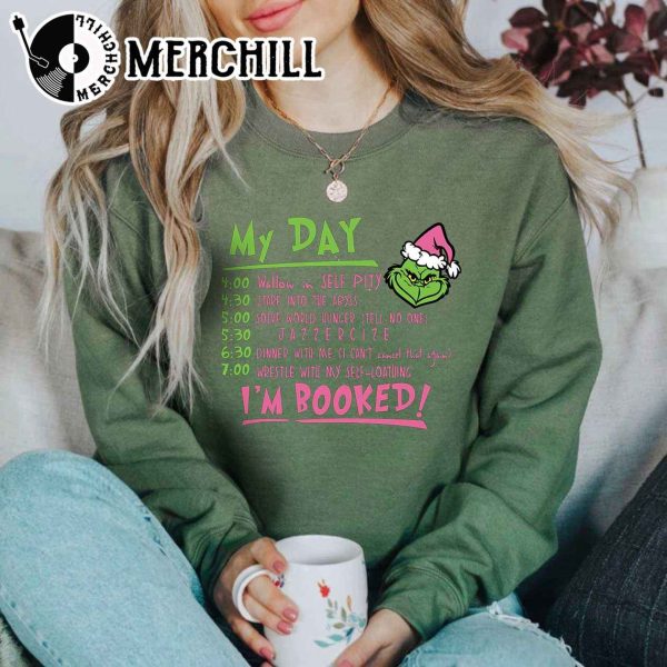 The Grinch Christmas Schedule Funny Sweatshirt My Day I’m Booked