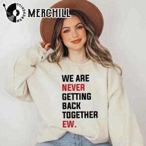 We Are Never Getting Back Together Shirt Eras Tour 3