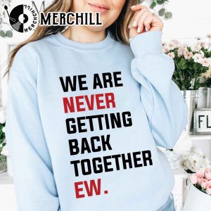 We Are Never Getting Back Together Shirt Eras Tour 4