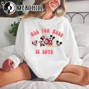 All You Need Is Love Sweatshirt Funny Disney Valentine Gift