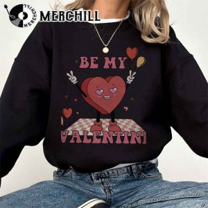 Be My Valentine Sweatshirt Retro Valentines Gift 2