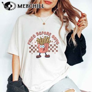Fries Before Guys Shirt Funny Valentine Shirt for Her