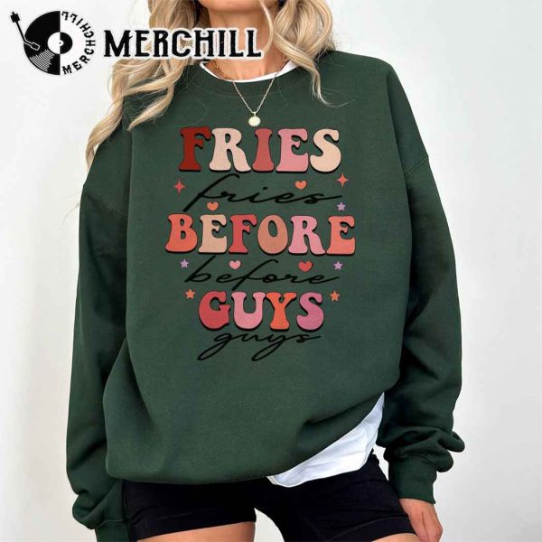 Fries Before Guys Sweatshirt Funny Valentine Day Gift