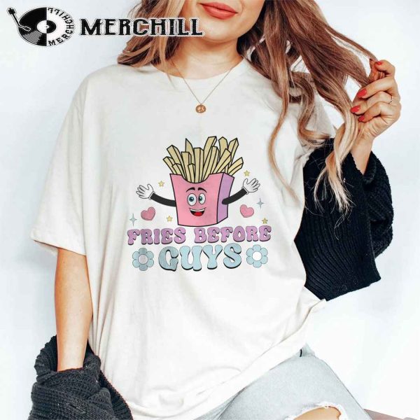 Fries Before Guys Sweatshirt Funny Valentine Shirt for Her