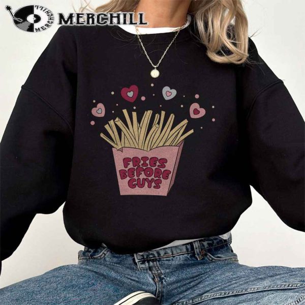 Fries Before Guys Sweatshirt Single Friend Gift for Girl