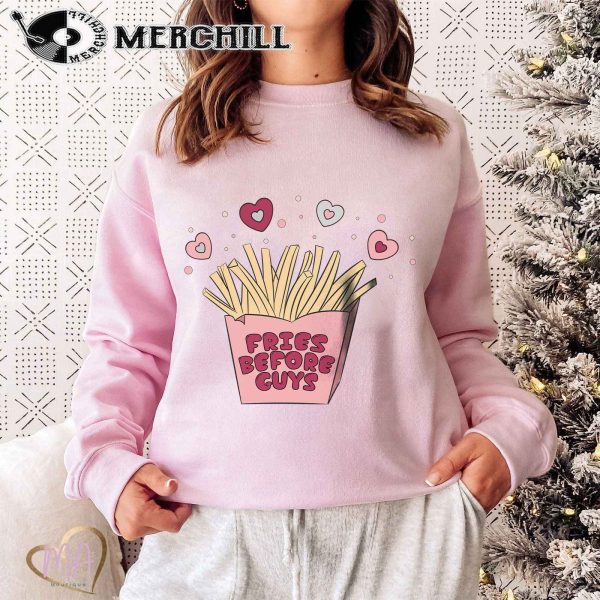 Fries Before Guys Sweatshirt Single Friend Gift for Girl