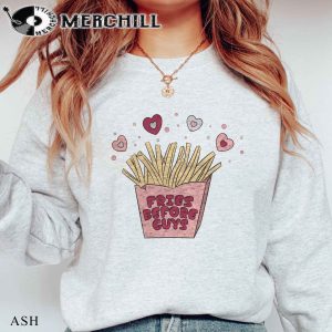 Fries Before Guys Sweatshirt Single Friend Gift for Girl 4