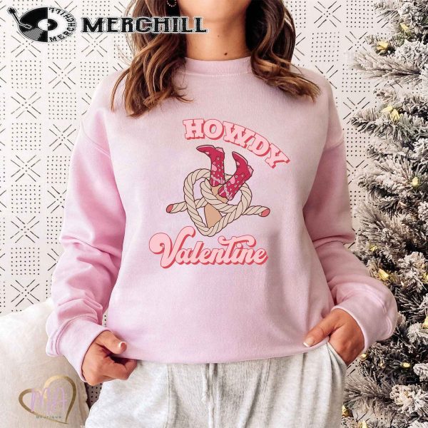 Howdy Valentine Shirt Cowboy Valentines Day Sweatshirt