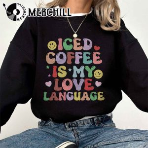 Iced Coffee Is My Love Language Sweatshirt Retro Funny Valentines Day Gift 2