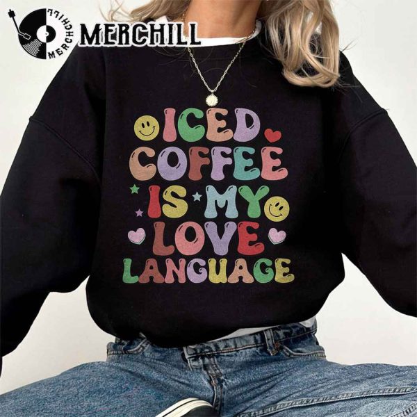 Iced Coffee Is My Love Language Sweatshirt Retro Funny Valentine’s Day Gift