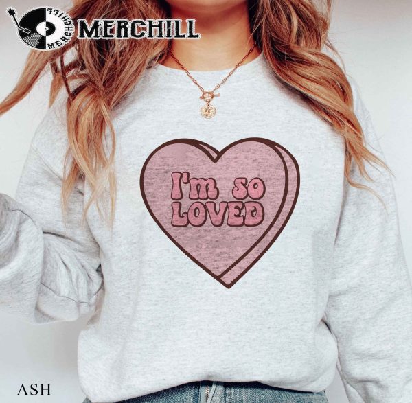 I’m So Loved Heart Shirt Valentines Day Gift