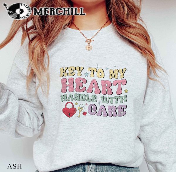 Key to My Heart Handle with Care Sweatshirt Happy Valentine’s Day Gift