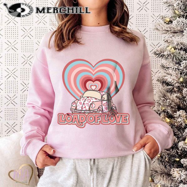 Load of Love Sweatshirt Vintage Valentines Day Gift