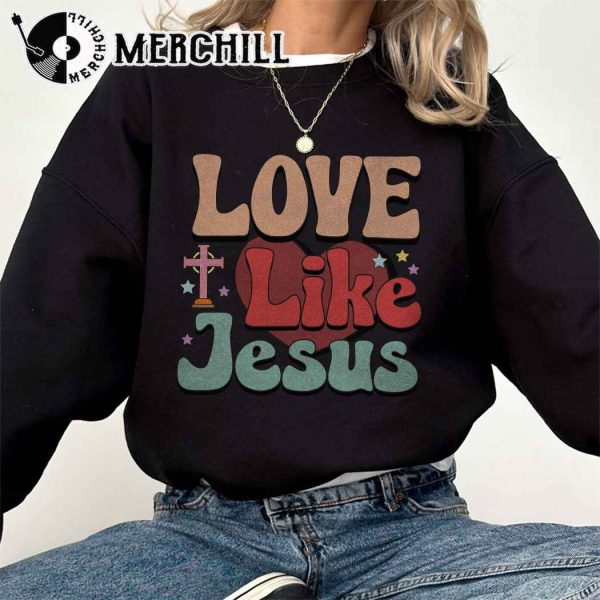 Love Like Jesus Sweatshirt Retro Valentine’s Day Gift