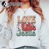 Love Like Jesus Sweatshirt Retro Valentine’s Day Gift