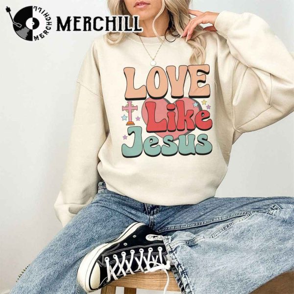 Love Like Jesus Sweatshirt Retro Valentine’s Day Gift