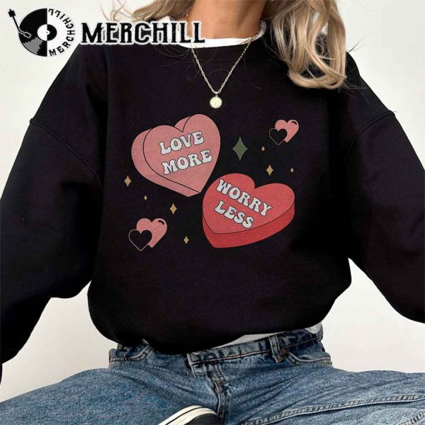 Love More Worry Less Sweatshirt Retro Valentines Gift