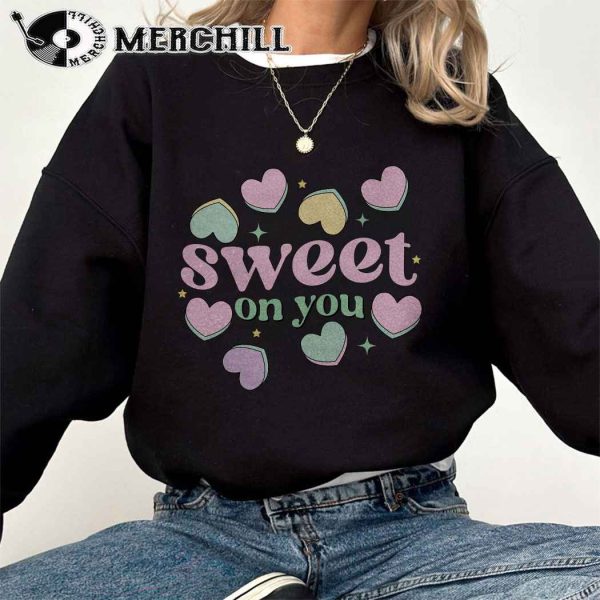 Sweet on You Sweatshirt Valentine Gift for Women