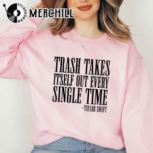 Swiftie Sweatshirt Trash Takes Itself Out Every Single Time