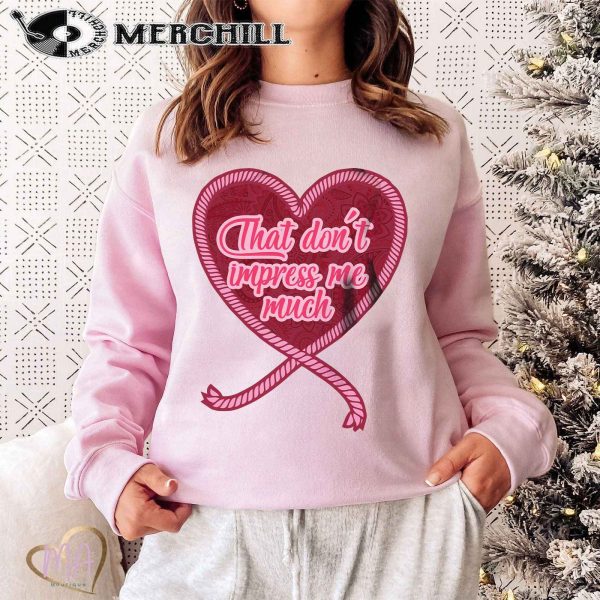 That Don’t Impress Me Much Sweatshirt Retro Western Valentine Gift