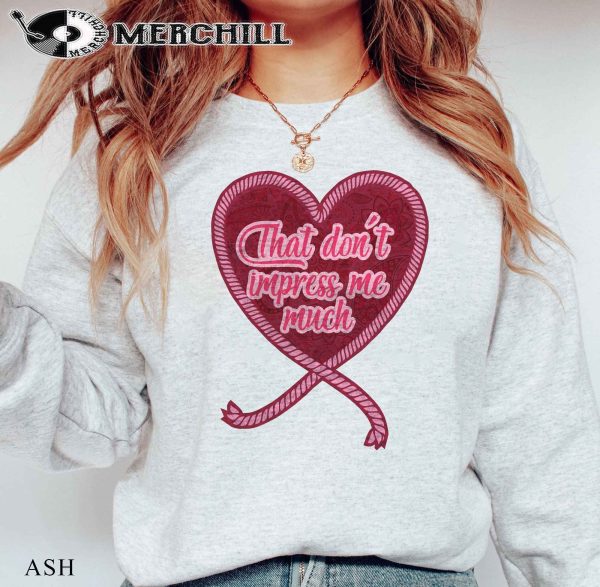 That Don’t Impress Me Much Sweatshirt Retro Western Valentine Gift