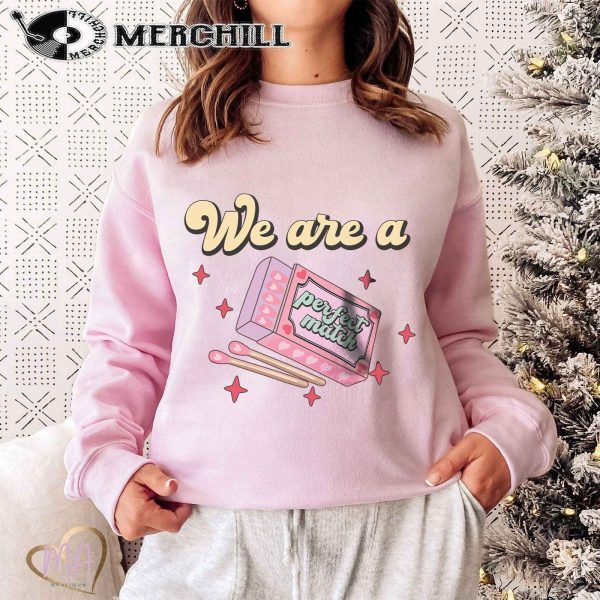 We are a Perfect Match Sweatshirt Cute Valentine Gift