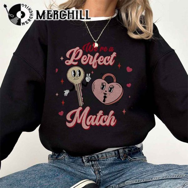 We’re A Perfect Match Sweatshirt Retro Valentine Gifts