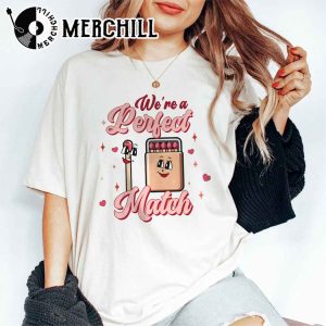 We’re a Perfect Match Shirt Funny Valentine Gift