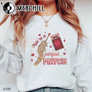 Were a Perfect Match Shirt Funny Valentine Gift for Lover 4