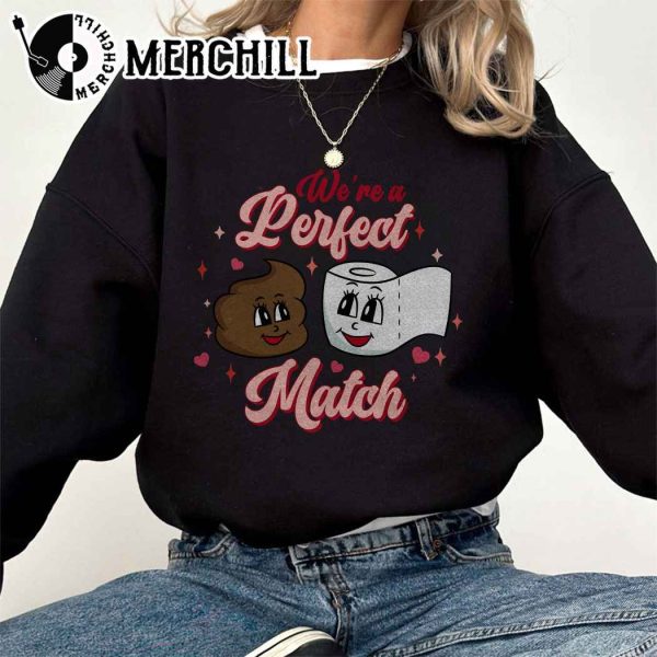 We’re a Perfect Match Sweatshirt Funny Valentine Gift