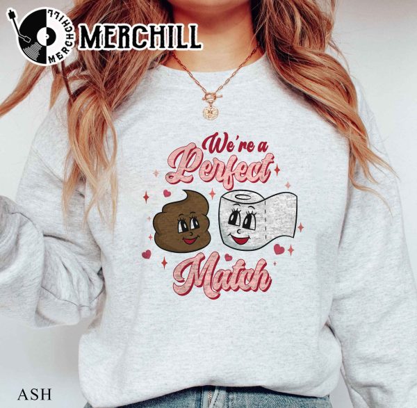 We’re a Perfect Match Sweatshirt Funny Valentine Gift