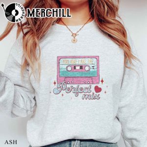 You And I Are The Perfect Mix Sweatshirt Retro Valentine Shirt 2