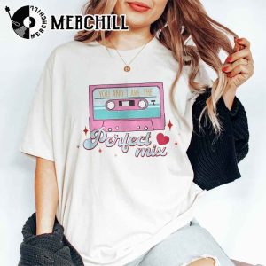 You And I Are The Perfect Mix Sweatshirt Retro Valentine Shirt 3