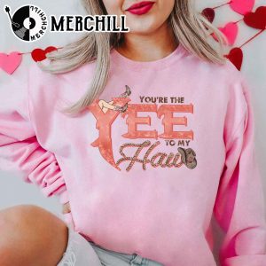 You’re The Yee to My Haw Shirt Valentine’s Day Gift For Women