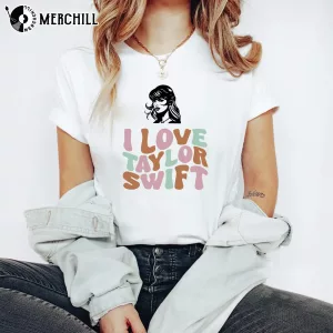 I Love Taylor Swift Shirt Eras Tour Merch 4