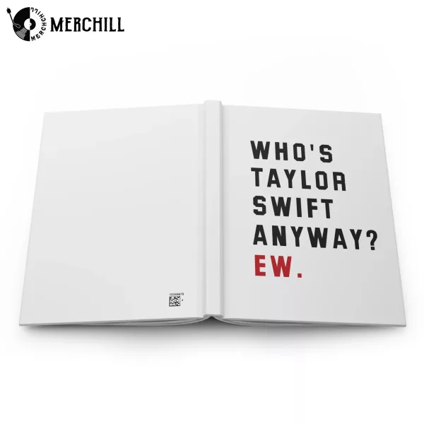 Who’s Taylor Swift Anyway Ew Notebook Hardcover Journal Swiftie Gift