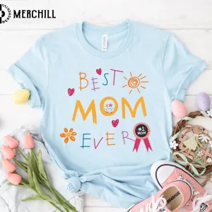 Best Mom Ever Shirt Mothers Day Present for Wife 4