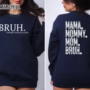 Bruh Formerly Known as Mom Sweatshirt Gift Ideas for Mum 2