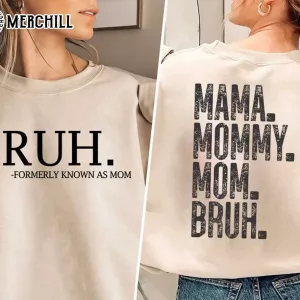 Bruh Formerly Known as Mom Sweatshirt Gift Ideas for Mum