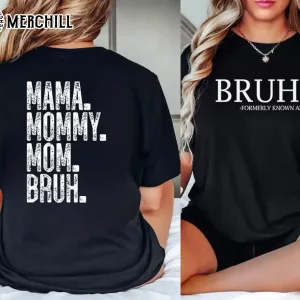 Bruh Formerly Known as Mom Sweatshirt Gift Ideas for Mum 4